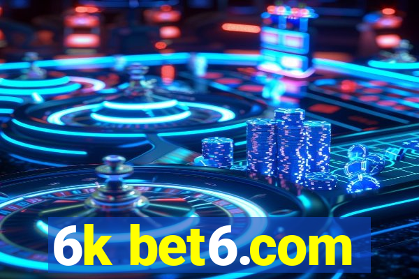 6k bet6.com